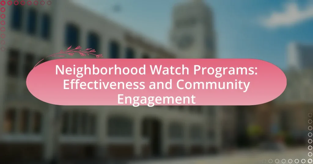 Neighborhood Watch Programs: Effectiveness and Community Engagement