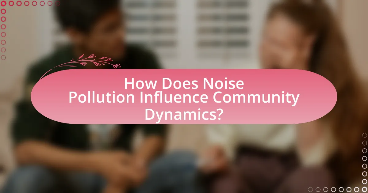 How Does Noise Pollution Influence Community Dynamics?