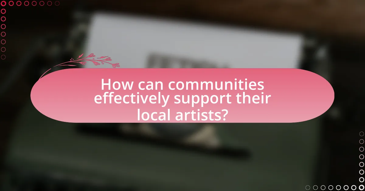 How can communities effectively support their local artists?