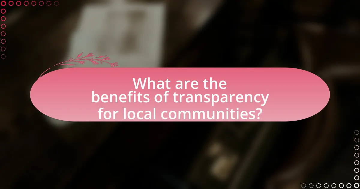 What are the benefits of transparency for local communities?