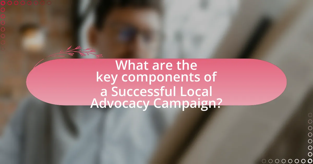 What are the key components of a Successful Local Advocacy Campaign?