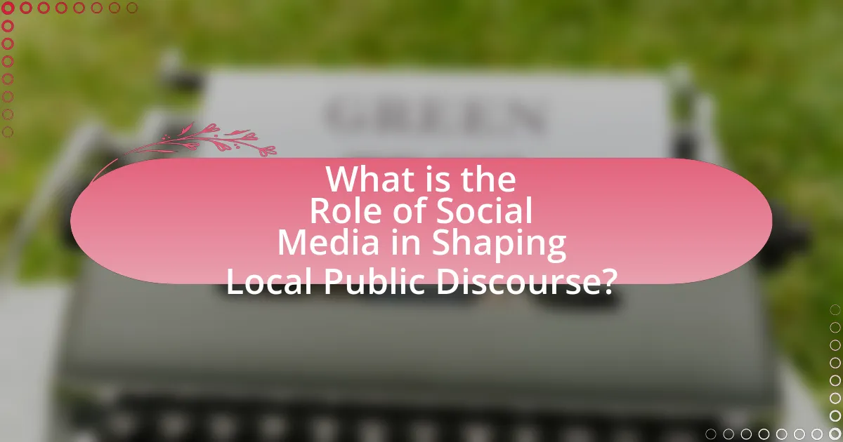 What is the Role of Social Media in Shaping Local Public Discourse?