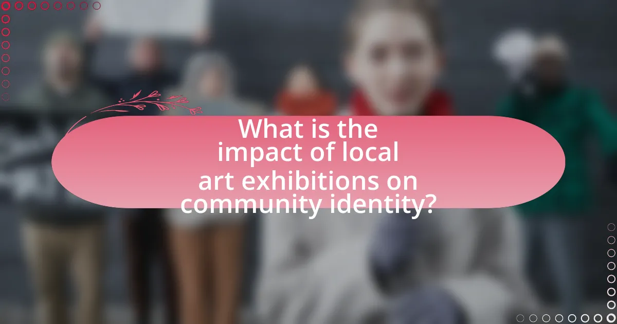 What is the impact of local art exhibitions on community identity?